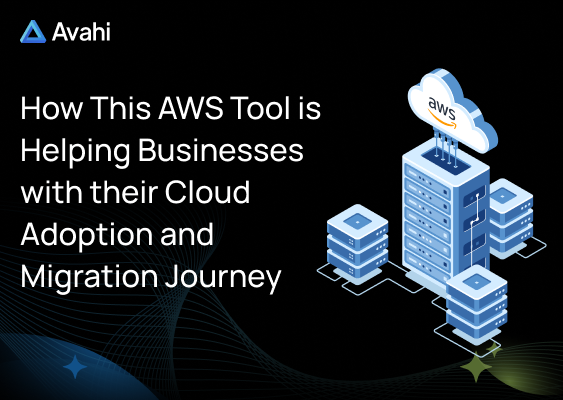 775531287 how this aws tool is helping businesses with their cloud adoption and migration journey