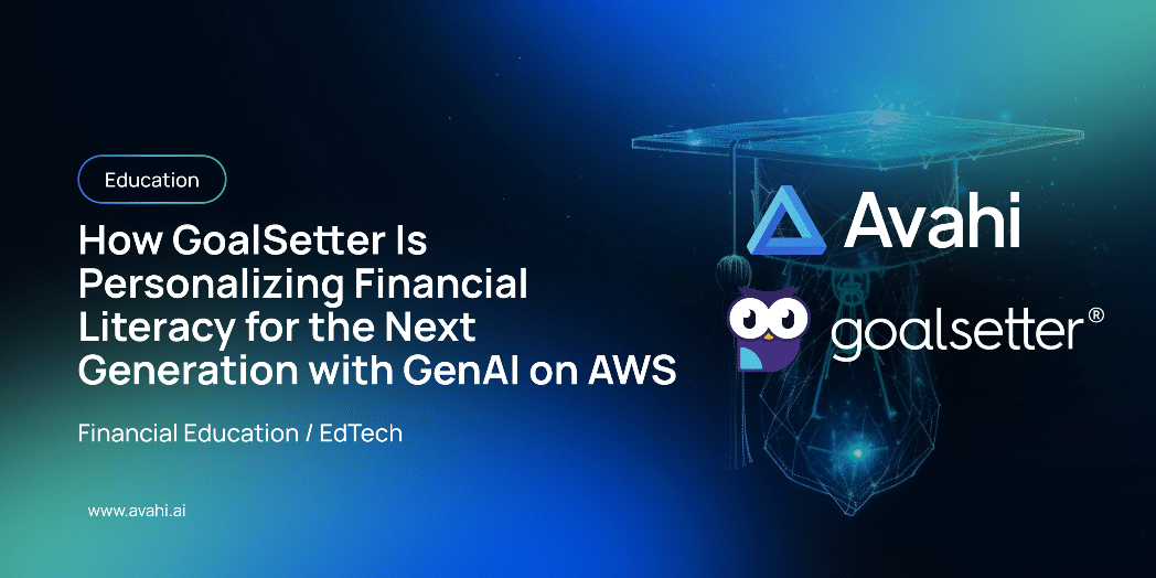 How GoalSetter Is Personalizing Financial Literacy for the Next Generation with GenAI on AWS