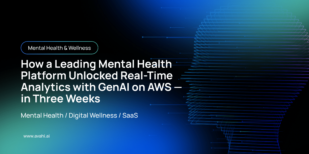 How a Leading Mental Health Platform Unlocked Real Time Analytics GenAI on AWS — in Three Weeks