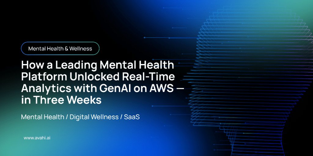 How a Leading Mental Health Platform Unlocked Real Time Analytics GenAI on AWS — in Three Weeks